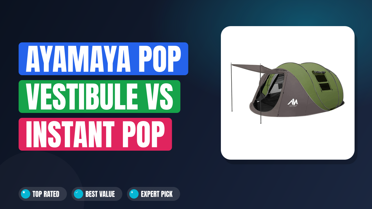 AYAMAYA Pop Vestibule vs Instant Pop 3-Second Tent: Which Wins?