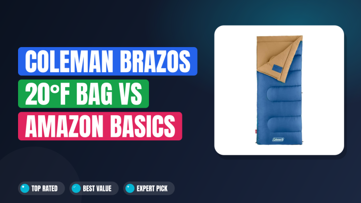 Coleman Brazos 20°F Bag vs Amazon Basics 30°F Bag: Which Is Best?