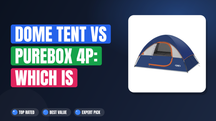 Dome Tent vs Purebox 4P: Which Is Better?