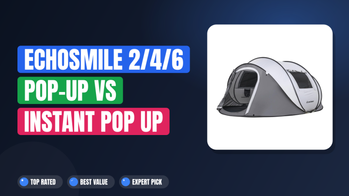 EchoSmile 2/4/6 Pop-Up vs Instant Pop Up Tents 3-Second: Who Wins