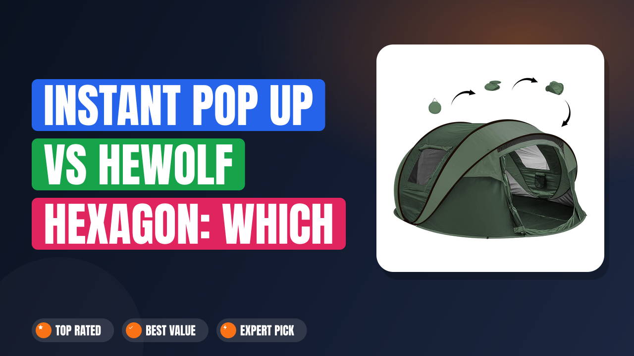 Instant Pop Up vs Hewolf Hexagon: Which Is Better?