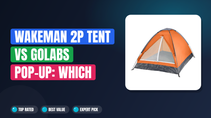 Wakeman 2P Tent vs Golabs Pop-Up: Which Is Better?