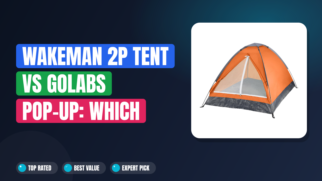 Wakeman 2P Tent vs Golabs Pop-Up: Which Is Better?