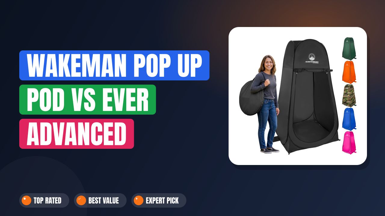 Wakeman Pop Up Pod vs EVER ADVANCED Blackout Tent: Which Wins?