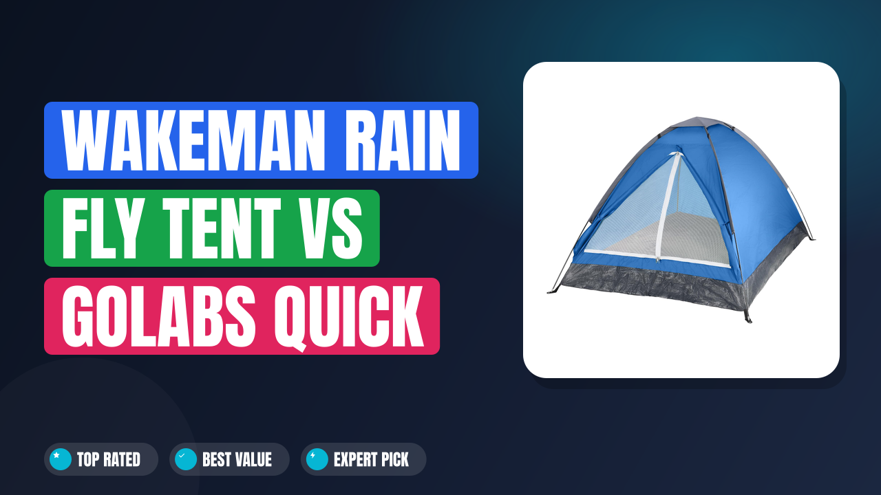 Wakeman Rain Fly Tent vs Golabs Quick Pop Up Tent: Which Is Best?