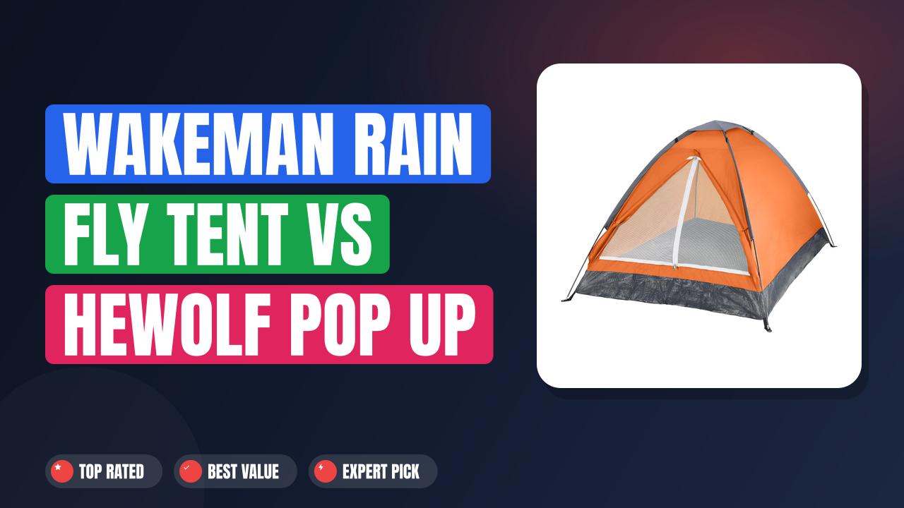 Wakeman Rain Fly Tent vs Hewolf Pop Up Tent: Which Is Better?