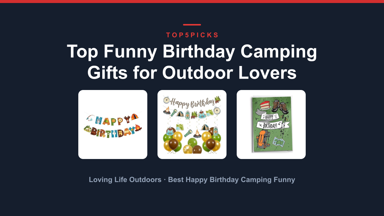 Top Funny Birthday Camping Gifts for Outdoor Lovers